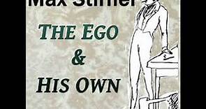 The Ego and His Own by Max STIRNER read by Various Part 2/2 | Full Audio Book