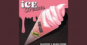 Ice Cream (with Selena Gomez)