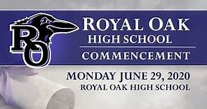Royal Oak High School Graduation - June 29, 2020