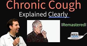 Chronic Cough Explained Clearly - Remastered