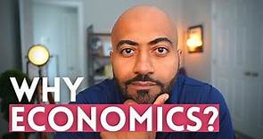Why Study Economics? The one reason you should and should NOT major in economics