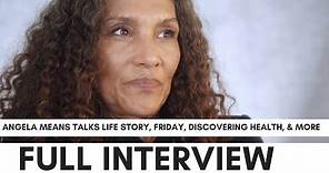 Angela Means Tells Life Story, 'Friday' Backstory, & Discovering Health