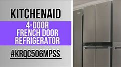 KitchenAid 4 Door French Door Refrigerator KRQC506MPSS