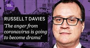 Russell T Davies: 'The anger from coronavirus is going to become drama'
