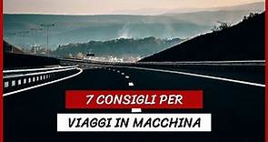VIAGGIARE on the ROAD: 7 Consigli per Viaggi in Macchina