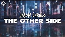 Jason Derulo - The Other Side | Lyrics