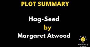 Summary Of Hag-Seed By Margaret Atwood. - Book: Hagseed By Margaret Atwood