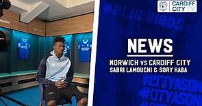 MATCH PREVIEW | NORWICH vs CARDIFF CITY | SABRI LAMOUCHI & SORY KABA