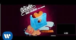 Wale f. Rihanna - Bad (Remix) [Official Audio]