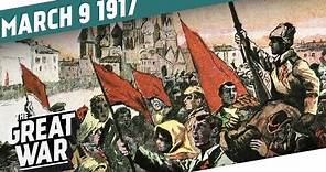 The Russian February Revolution 1917 I THE GREAT WAR Week 137