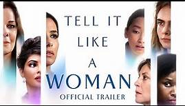 TELL IT LIKE A WOMAN | Official Trailer