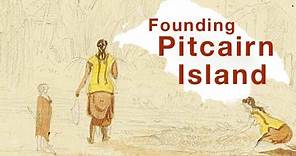 Beyond the Mutiny on the Bounty, the founding of Pitcairn Island | Entangled histories