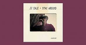 J.J. Cale - Stay Around (Full Album)