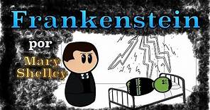 Frankenstein por Mary Shelley - Resumen Animado