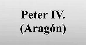 Peter IV. (Aragón)