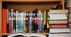 The History of American Poetry
