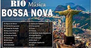 RIO || Clássicos Bossa Nova Música 🍓 Compilado Bossa Nova Brasil ⛳ ...