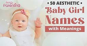 50 Cute Aesthetic Names for Baby Girls with Meanings