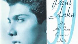 Paul Anka - 30th Anniversary Collection: His All Time Greatest Hits
