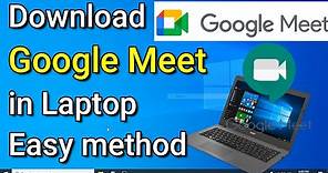 How to Download and install Google Meet in Laptop
