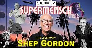 Supermensch Shep Gordon: Legendary Talent Manager