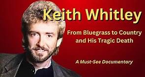 Keith Whitley: The Rise and Tragic Death of a Bluegrass and Country Music Legend