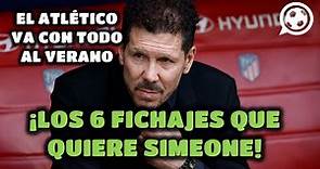 💥 Los 6 FICHAJES QUE LE EXIGIÓ SIMEONE AL ATLÉTICO DE MADRID