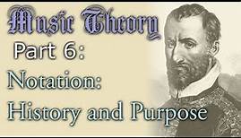 Music Theory: The History and Purpose of Music Notation