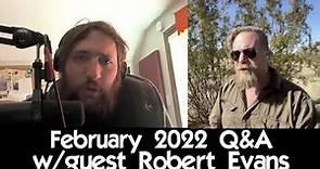 February 2022 Q&A w/Robert Evans