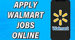 How To Apply For Walmart Jobs Online 2023 | Walmart Jobs Application Process Guide