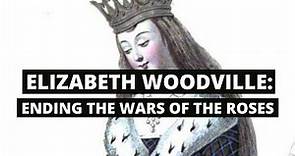 ELIZABETH WOODVILLE part 2 | How the Wars of the Roses ended | The White Queen of England | History