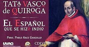 Vasco de Quiroga, el Español que se Hizo Indio