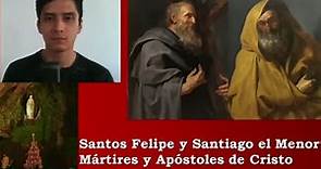Santos Felipe y Santiago el Menor // Mártires y Apóstoles ¿Quienes fueron? aprende conmigo.🙏