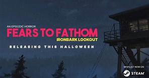 Fears to Fathom : Ironbark Lookout - Official Trailer