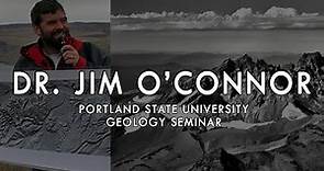 100 years of Landscape Change in Oregon | Dr. Jim O'Connor @ PSU