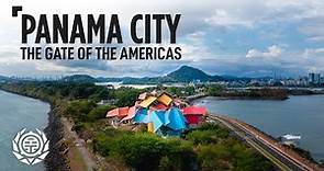 Panama City: Gate of the Americas | Travel Documentary and Guide | Things to Know and Expect