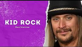 Kid Rock Rare Interview