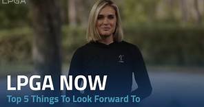 LPGA Now | Top 5 Things To Look Forward To In 2024