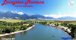Livingston Montana: Top 5 Highlights