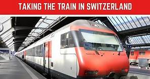 How to ride the train in Switzerland