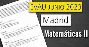 📘 Examen Selectividad EvAU ▶ Madrid Junio 2023 ▶ Matemáticas II