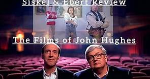 Siskel & Ebert Review The Films of...John Hughes