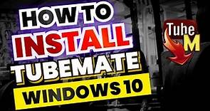 How to Install Tubemate For Windows 10