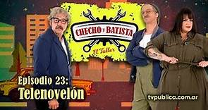 Episodio 23: Telenovelón - Checho y Batista, El Taller