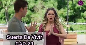 Suerte de Vivir Capitulo 23 COMPLETO