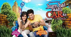Hum Hai Raahi Car Ke Trailer | Dev Goel | Adah Sharma | Sanjay Dutt | Juhi Chawla | Chunky Panday
