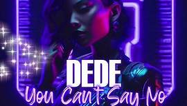 TRAILER: DEDE - You Can't Say No