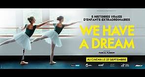 WE HAVE A DREAM - Bande Annonce