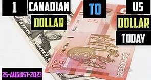 1 Canadian Dollar to Us dollar TODAY 25 august 1 cad to usd