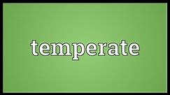 Temperate Meaning
